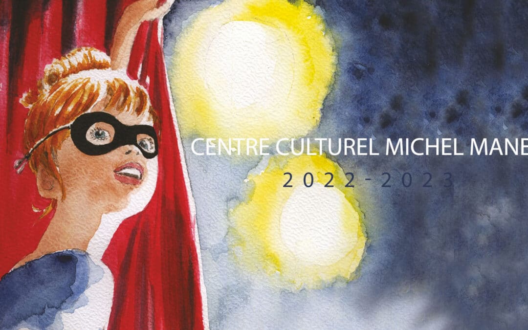Une nouvelle saison au Centre Culturel Michel Manet !!